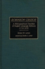 Robinson Crusoe : A Bibliographical Checklist of English Language Editions (1719-1979) - Book