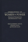 Stereotypes of Women in Power : Historical Perspectives and Revisionist Views - Book
