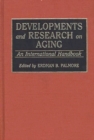 Developments and Research on Aging : An International Handbook - Book