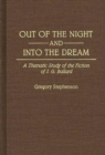 Out of the Night and into the Dream : Thematic Study of the Fiction of J.G. Ballard - Book