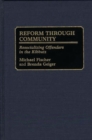 Reform Through Community : Resocializing Offenders in the Kibbutz - Book