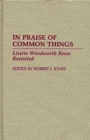 In Praise of Common Things : Lizette Woodworth Reese Revisited - Book