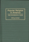 Popular Religion in America : The Evangelical Voice - Book