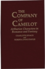 The Company of Camelot : Arthurian Characters in Romance and Fantasy - Book