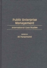 Public Enterprise Management : International Case Studies - Book
