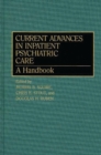 Current Advances in Inpatient Psychiatric Care : A Handbook - Book