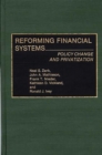 Reforming Financial Systems : Policy Change and Privatization - Book