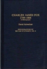 Charles James Fox, 1749-1806 : A Bibliography - Book