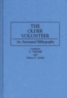 The Older Volunteer : An Annotated Bibliography - Book