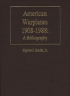 American Warplanes, 1908-1988 : A Bibliography - Book