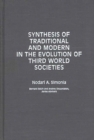 Synthesis of Traditional and Modern in the Evolution of Third World Societies - Book