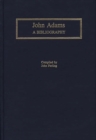 John Adams : A Bibliography - Book