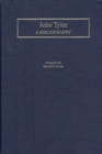 John Tyler : A Bibliography - Book
