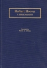 Herbert Hoover : A Bibliography - Book