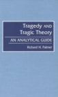 Tragedy and Tragic Theory : An Analytical Guide - Book