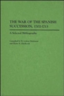 The War of the Spanish Succession, 1702-1713 : A Selected Bibliography - Book
