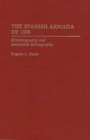 The Spanish Armada of 1588 : Historiography and Annotated Bibliography - Book
