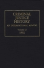 Criminal Justice History : An International Annual; Volume 13, 1992 - Book