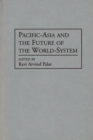 Pacific-Asia and the Future of the World-System - Book