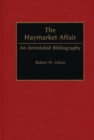 The Haymarket Affair : An Annotated Bibliography - Book