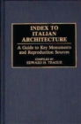 Index to Italian Architecture : A Guide to Key Monuments and Reproduction Sources - Book