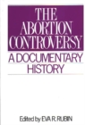 The Abortion Controversy : A Documentary History - Book
