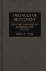 Passages of Retirement : Personal Histories of Struggle and Success - Book
