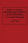 Guides to Archives and Manuscript Collections in the United States : An Annotated Bibliography - Book
