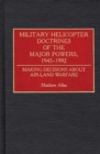 Military Helicopter Doctrines of the Major Powers, 1945-1992 : Making Decisions About Air-Land Warfare - Book