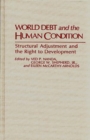 World Debt and the Human Condition : Structural Adjustment and the Right to Development - Book