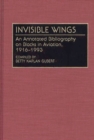 Invisible Wings : An Annotated Bibliography on Blacks in Aviation, 1916-1993 - Book
