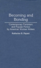 Becoming and Bonding : Contemporary Feminism and Popular Fiction by American Women Writers - Book
