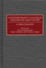 Contemporary Canadian Childhood and Youth : A Bibliography - Book