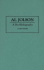 Al Jolson : A Bio-Bibliography - Book