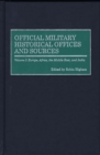 Official Military Historical Offices and Sources : Volume I: Europe, Africa, the Middle East, and India - Book