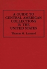A Guide to Central American Collections in the United States - Book