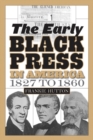 The Early Black Press in America, 1827 to 1860 - Book