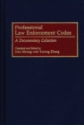Professional Law Enforcement Codes : A Documentary Collection - Book