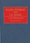 Ellen Stewart and La Mama : A Bio-Bibliography - Book
