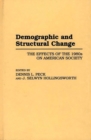 Demographic and Structural Change : The Effects of the 1980s on American Society - Book