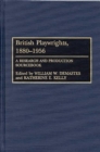 British Playwrights, 1880-1956 : A Research and Production Sourcebook - Book