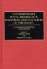 Contemporary Poets, Dramatists, Essayists, and Novelists of the South : A Bio-Bibliographical Sourcebook - Book