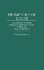 Promptings of Desire : Creativity and the Religious Impulse in the Works of D. H. Lawrence - Book