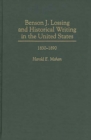 Benson J. Lossing and Historical Writing in the United States : 1830-1890 - Book