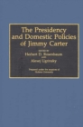 The Presidency and Domestic Policies of Jimmy Carter - Book