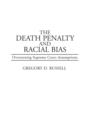 The Death Penalty and Racial Bias : Overturning Supreme Court Assumptions - Book