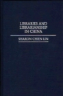 Libraries and Librarianship in China - Book
