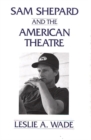 Sam Shepard and the American Theatre - Book