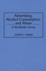 Advertising, Alcohol Consumption, and Abuse : A Worldwide Survey - Book
