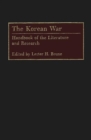 The Korean War : Handbook of the Literature and Research - Book
